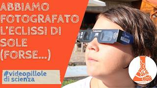 Abbiamo fotografato leclissi di sole (forse...)