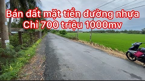 Tập 464: Bán đất mặt tiền Huyện lộ, giá chỉ 700 triệu / 1000mv, tại gò công tây tỉnh Tiền Giang