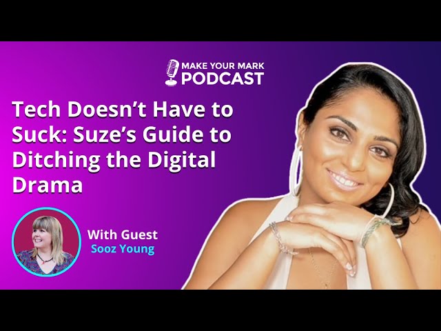 Tech Doesn’t Have to Suck: Suze’s Guide to Ditching the Digital Drama Tech Doesn’t Have to Suck: Suze’s Guide to Ditching the Digital Drama