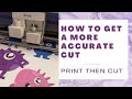 How to Fix Print Then Cut When Cricut It Is Not Cutting Good // Cricut Machine Calibration