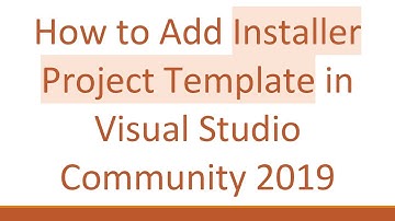 How to Add Installer Project Template in Visual Studio Community 2019