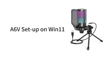 [Tutorial] of How to Set up FIFINE AmpliGame A6V USB Microphone on Win11