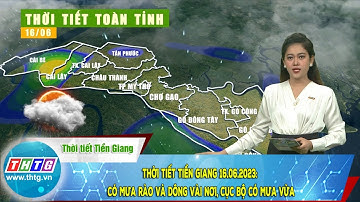 Thời tiết Tiền Giang 16.06.2023: Có mưa rào và dông vài nơi, cục bộ có mưa vừa