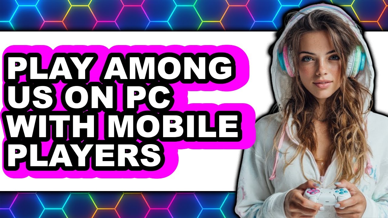 How to Play Among Us on PC with Mobile Players (UPDATED 2025)