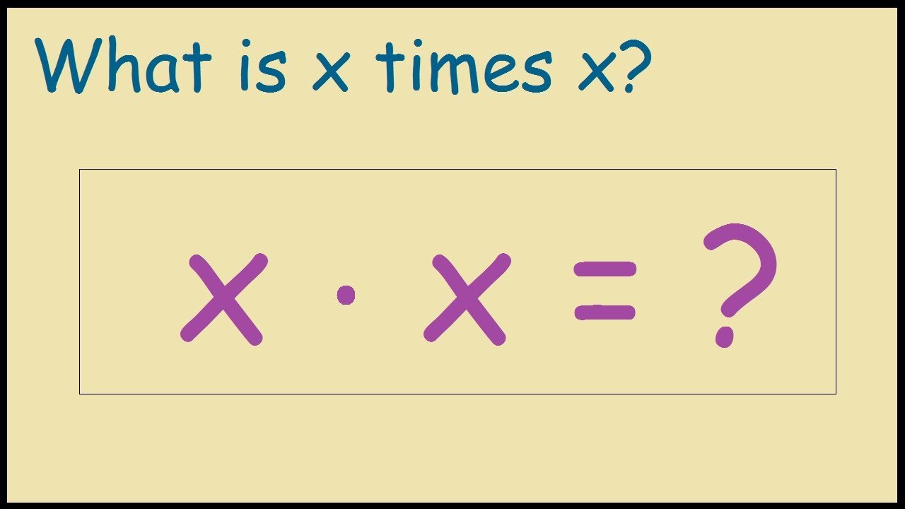 what-is-x-times-x-in-algebra-x-2-or-2x-youtube