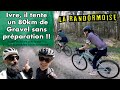 Ivre il tente 80km de gravel sans prparation sur la randormoise 