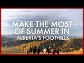 Make the Most of Summer in Alberta’s Foothills