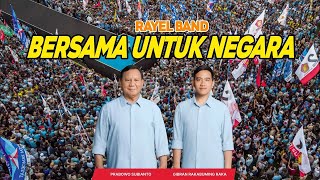 LAGU PRABOWO - GIBRAN | BERSAMA UNTUK NEGARA | RAYEL BAND