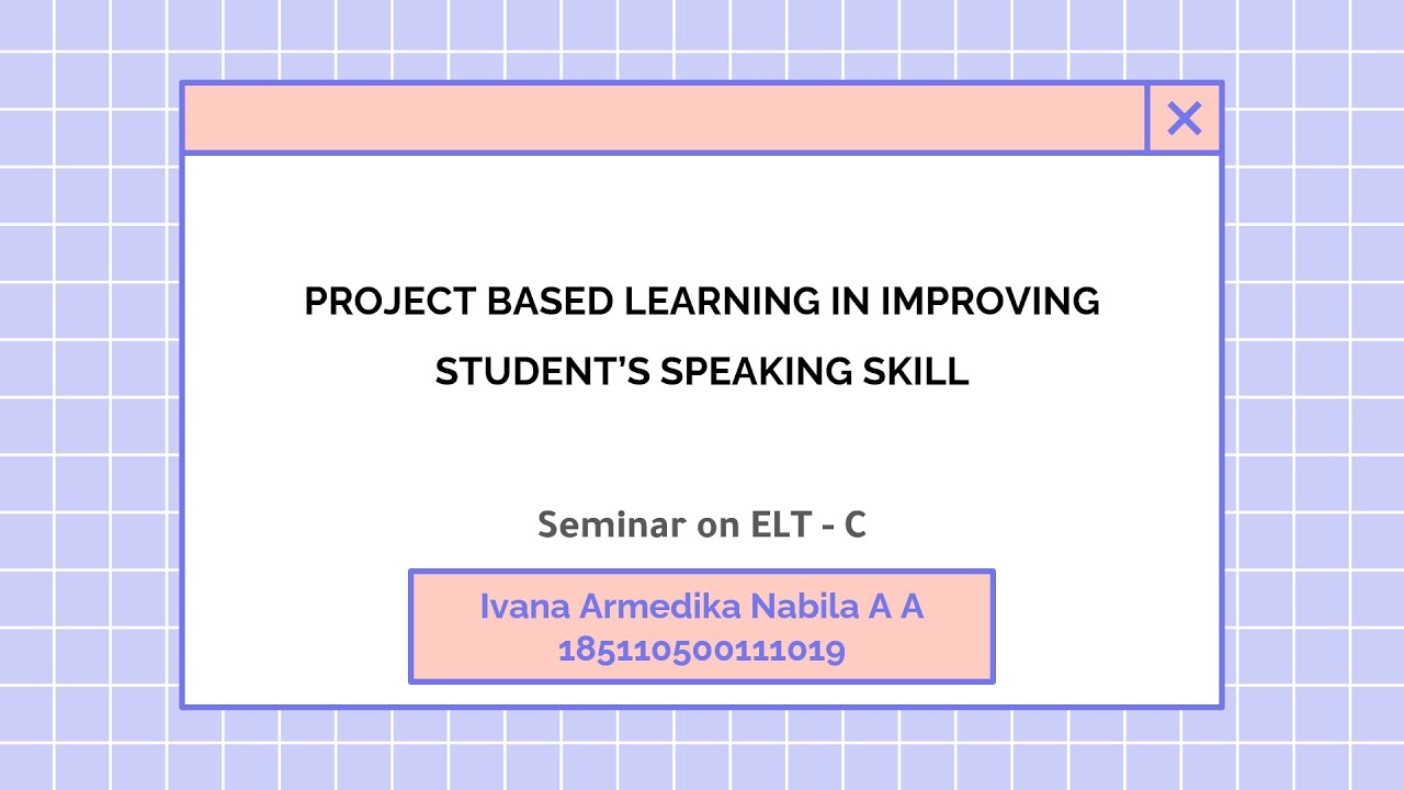 Project Based Learning in Improving Student's Speaking Skill