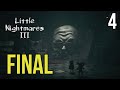 Little Nightmares 3 FINAL Capítulo 4