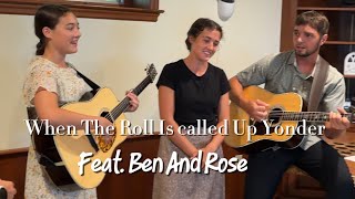 When The Roll Is Called Up Yonder Feat Ben And Rose - The Alaskan Sunnyside Sisters