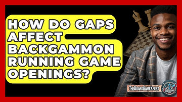 How Do Gaps Affect Backgammon Running Game Openings? - The Board Game Xpert