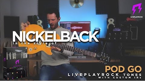 Nickelback POD GO Liveplayrock Guitar tones pack style with IRs #liveplayrock #line6podgo #podgo