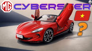 BẤT NGỜ Siêu Xe Điện CẢ GAN Thách Tức Tesla, MG Cyberster, Đến Việt Nam Vì Lý Do Này |AutoTopVN