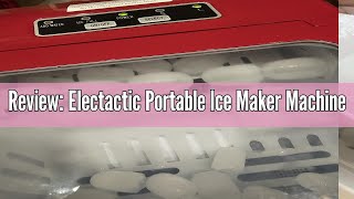 Review: Electactic Portable Ice Maker Machine