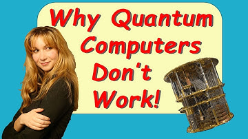 Quantum Computers Explained & Why They Don’t Work (The Disbeliever, Part 9)