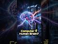 Computer में Human Brain? #facts #scientificthinking #futuretechnology