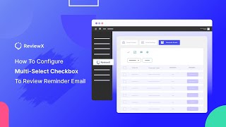 How To Configure Multi-Select Checkbox To Review Reminder Email
