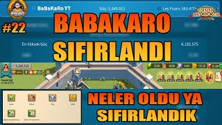 BABAKARO SIFIRLANDI- NELER OLDU NELERRRR? NIYE SIFIRLANDIK? #22 -RISE OF KINGDOMS