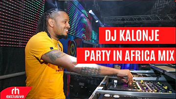 Dj Kalonje  New Club Bangers Mix Presents party in Africa 13  2022 RH EXCLUSIVE