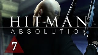 Hitman Absolution Walkthrough - Part 7 Hunting the Hunted Let's Play Gameplay Commentary