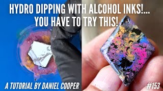 #153. You MUST TRY THIS! Hydro Dipping With ALCOHOL INKS! A Resin Art Tutorial by Daniel Cooper