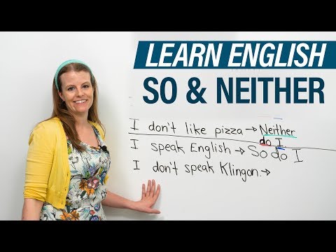 How to use SO & NEITHER in English: \