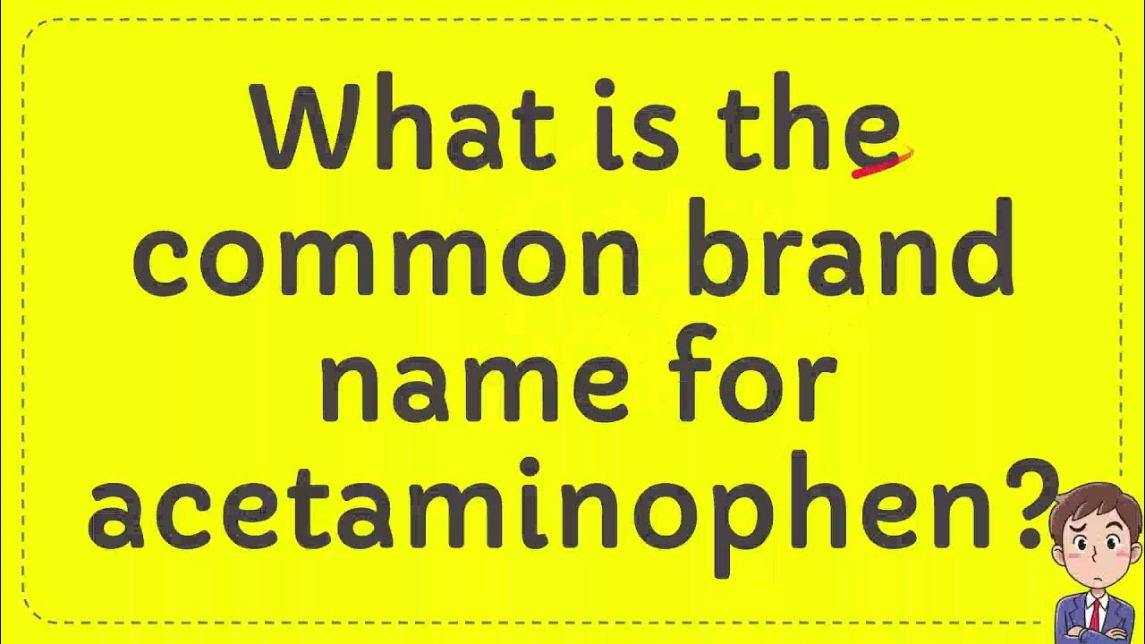 What is the common brand name for acetaminophen? YouTube