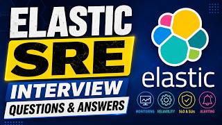 Elastic SRE Interview Questions & Answers
