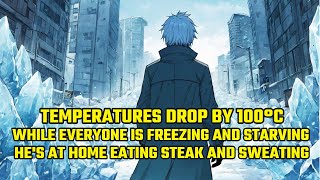 Temperatures Drop by 100°C, While Everyone is Freezing, He's at Home Eating Steak and Sweating screenshot 5
