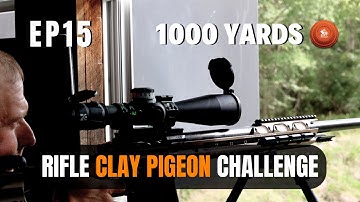 1,000 YARD RIFLE CLAY PIGEON CHALLENGE EP-15