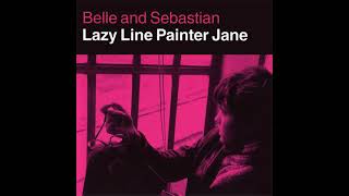 Belle and Sebastian - Lazy Line Painter Jane