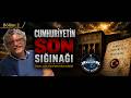 CUMHURİYETİN SON SIĞINAĞI BÖLÜM II - Ünal GÜL