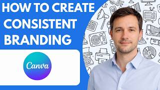 how to create consistent branding in canva full guide 2026