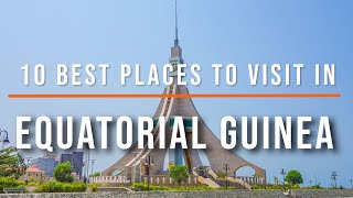 10 Best Places To Visit In Equatorial Guinea | Travel Video | Travel Guide | SKY Travel