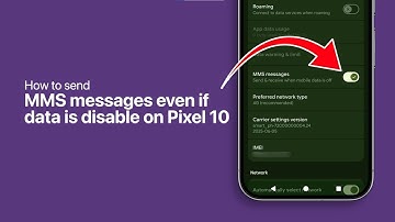 How to Send MMS Messages Even If Mobile Data Is Disabled on Pixel 10