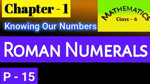 Roman Numerals Class 6 Maths Chapter 1 Knowing our Numbers NCERT | MP BOARD | CBSE @serveshiksha