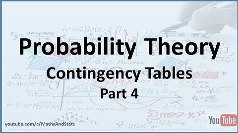 Probability Theory: Contingency Tables and Marginal Probabilities - Part 4