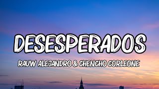 Rauw Alejandro & Chencho Corleone - Desesperados (Letra_Lyrics)