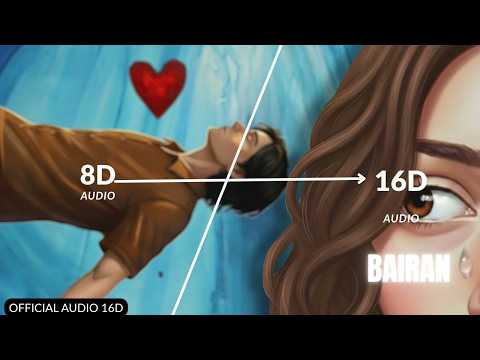 Bairan - Harsh Nussi ‬(16D Audio "Not 8D") Banjaare| Love Story| 🎧 Use Headphone 🎧