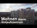 Oben wohnen, unten einkaufen: Das Schwabencenter in Augsburg | Schwaben & Altbayern | BR