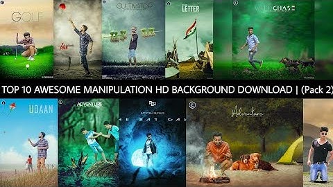 TOP 10 Awesome Manipulation HD Background Download peck 2.!! By Ak SING EDITX.