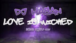 DJ Hasan   Love Is Wicked Organ Mix