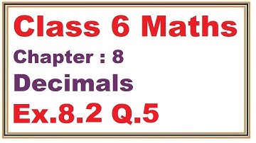 Ex.8.2 (Q.5) Chapter:8 Decimals | Ncert Maths Class 6 | Cbse