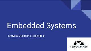 Embedded System Interview Questions - Part 6