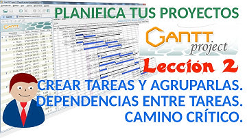Tutorial Ganttproject - 02/04 Crear tareas y agruparlas. Dependencias entre tareas. Camino crítico.