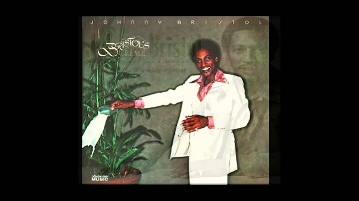 Johnny Bristol - I Wouldn't Change a Thing