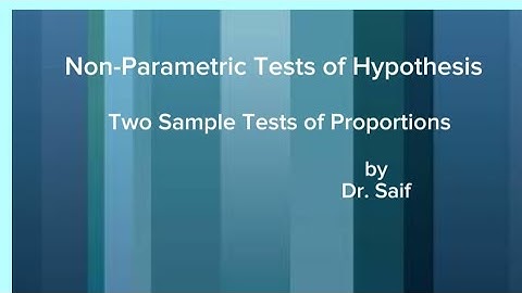 Non-Parametric Tests of Hypothesis; two sample tests of proportions