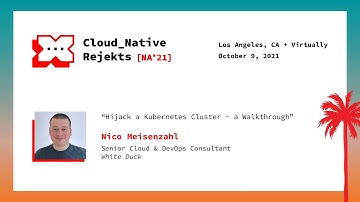 Hijack a Kubernetes Cluster - a Walkthrough - Nico Meisenzahl, White Duck