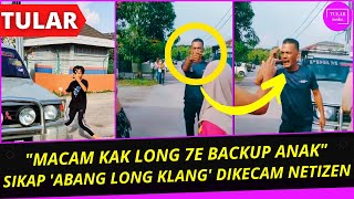 'Macam Kak Long 7e Backup Anak' SIKAP 'ABANG LONG KLANG' DIKECAM NETIZEN | Viral Malaysia